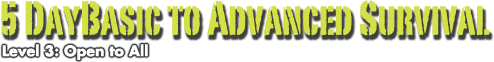 5 Day Basic to Advanced Survival Course